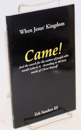 Cat.No: 89197 When Jesus' Kingdom Came! And the search for the nation of people who sould...