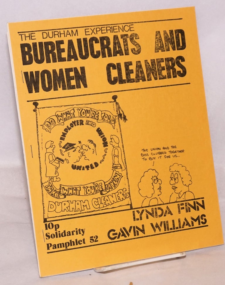 Cat.No: 89267 Bureaucrats and Women Cleaners: the Durham experience. Lynda Gavin Williams Finn, and.