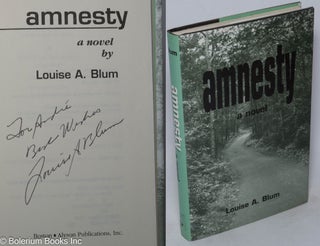 Cat.No: 89419 Amnesty: a novel [inscribed & signed]. Louise Blum