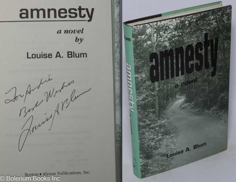 Cat.No: 89419 Amnesty: a novel [inscribed & signed]. Louise Blum.