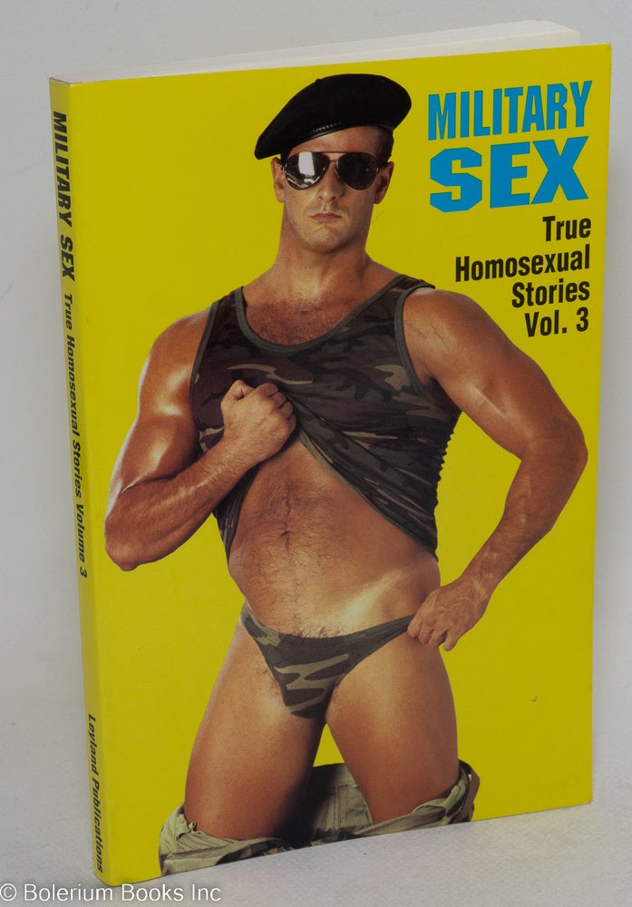 Cat.No: 89420 Military Sex: true homosexual military stories, volume 3. Winston Leyland, William Cozad Rick Jackson, Michael Bates, Brad Henderson.