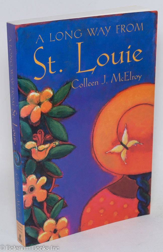 Cat.No: 89507 A long way from St. Louie; travel memoirs. Colleen J. McElroy.