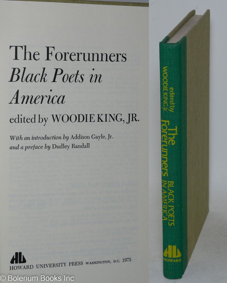 Cat.No: 89522 The Forerunners; black poets in America, with an introduction Addison Gayle, Jr. and a preface by Dudley Randall. Woodie King, ed, Jr.