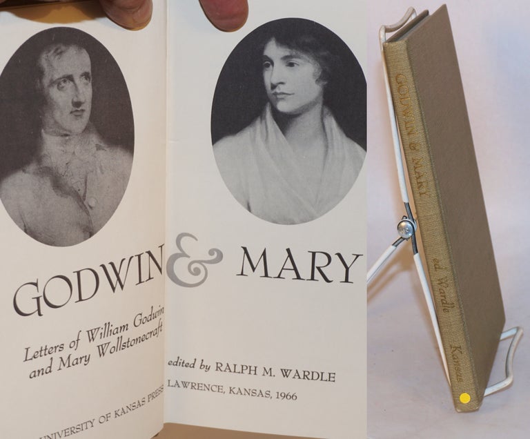 Cat.No: 89651 Godwin and Mary: letters of William Godwin and Mary Wollstonecraft. Ralph M. Wardle.