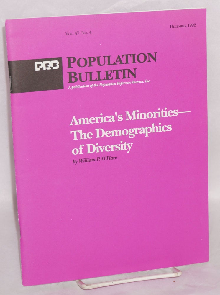Cat.No: 89866 America's minorities - the demographics of diversity; in Population Bulletin, vol. 47, no. 4, December 1992. William P. O'Hare.
