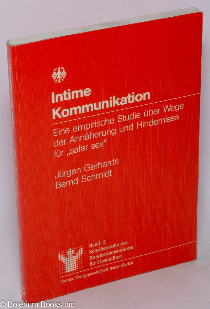 Cat.No: 89898 Intime Kommunikation; eine empirische Studie über Wege der Annäherung und Hinderisse für "safer sex" Jürgen Gerhards, Bernd Schmidt.