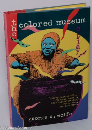 Cat.No: 8990 The Colored Museum: a play. George C. Wolfe