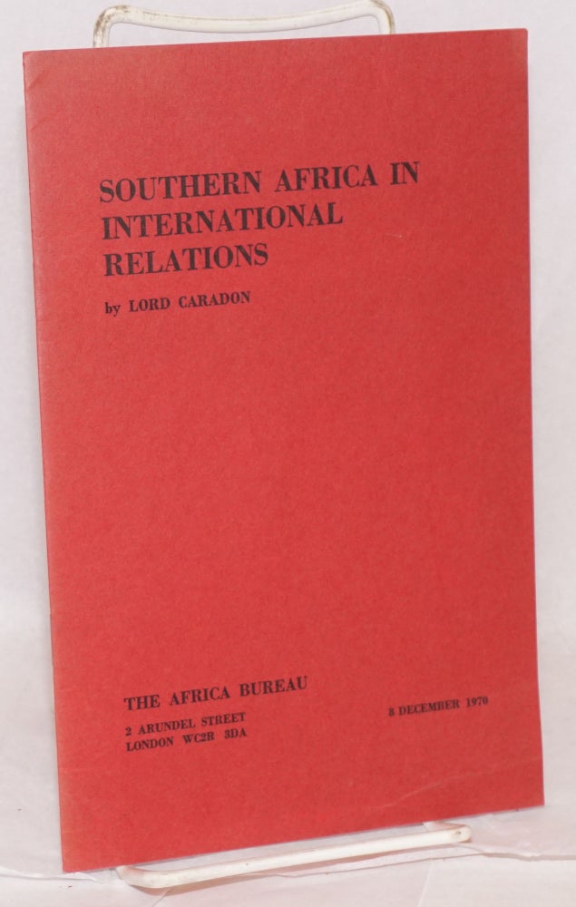 Cat.No: 89994 Southern African in International Relations. Lord Caradon, Hugh Foot.
