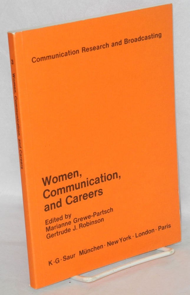 Cat.No: 89997 Women, communication and careers. Marianne Gertrude J. Robinson Grewe-Partsch, and.
