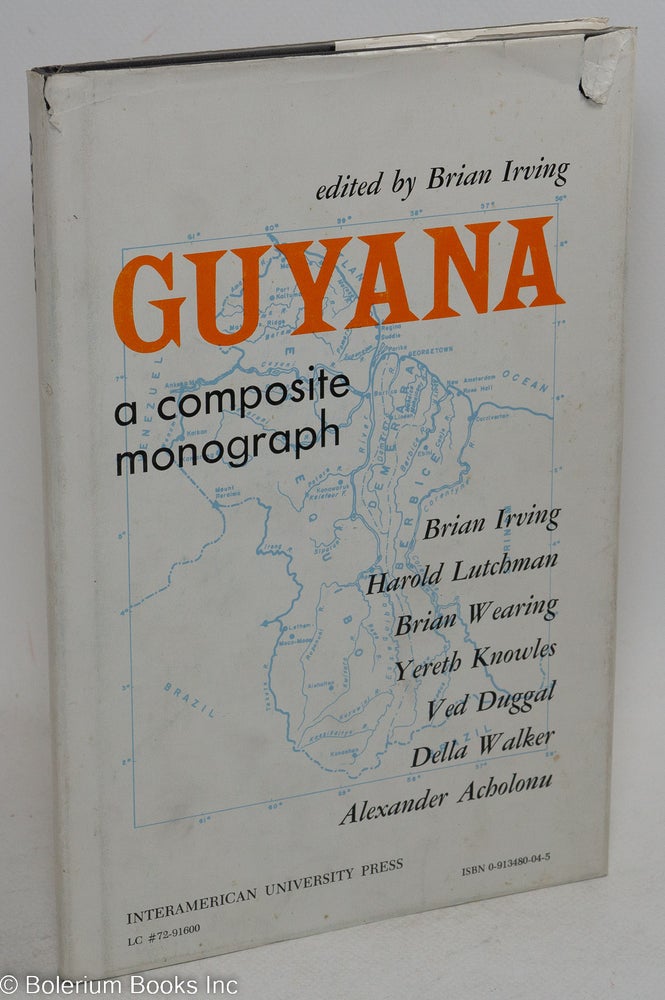 Cat.No: 90075 Guyana; a composite monograph. Brian Irving, ed.