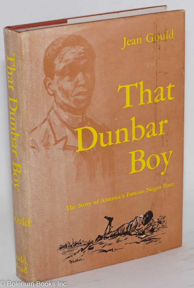 Cat.No: 90117 That Dunbar boy; the story of America's famous Negro poet, illustrated by Charles Walker. Jean Gould.