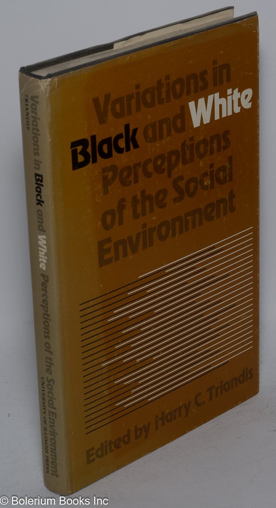 Cat.No: 90217 Variations in black and white perceptions of the social environment. Harry C. Triandis.