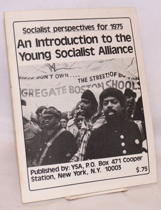 Cat.No: 90311 An introduction to the Young Socialist Alliance. Socialist perspectives for...