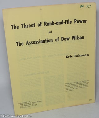 Cat.No: 90367 The threat of rank-and-file power and the assassination of Dow Wilson. Eric...