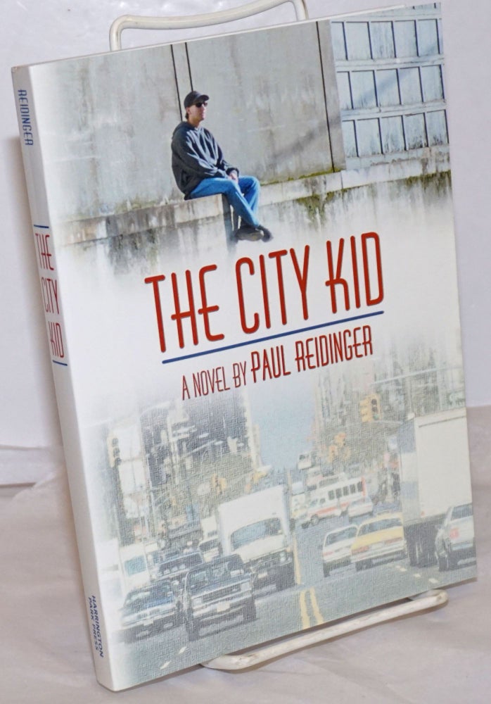 Cat.No: 90527 The City Kid a novel. Paul Reidinger.