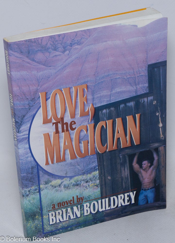 Cat.No: 90536 Love, the Magician a novel. Brian Bouldrey.