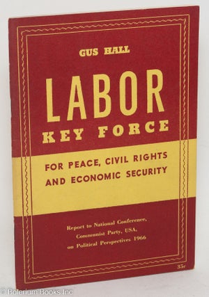 Cat.No: 90563 Labor: key force for peace, civil rights and economic security. Report to...