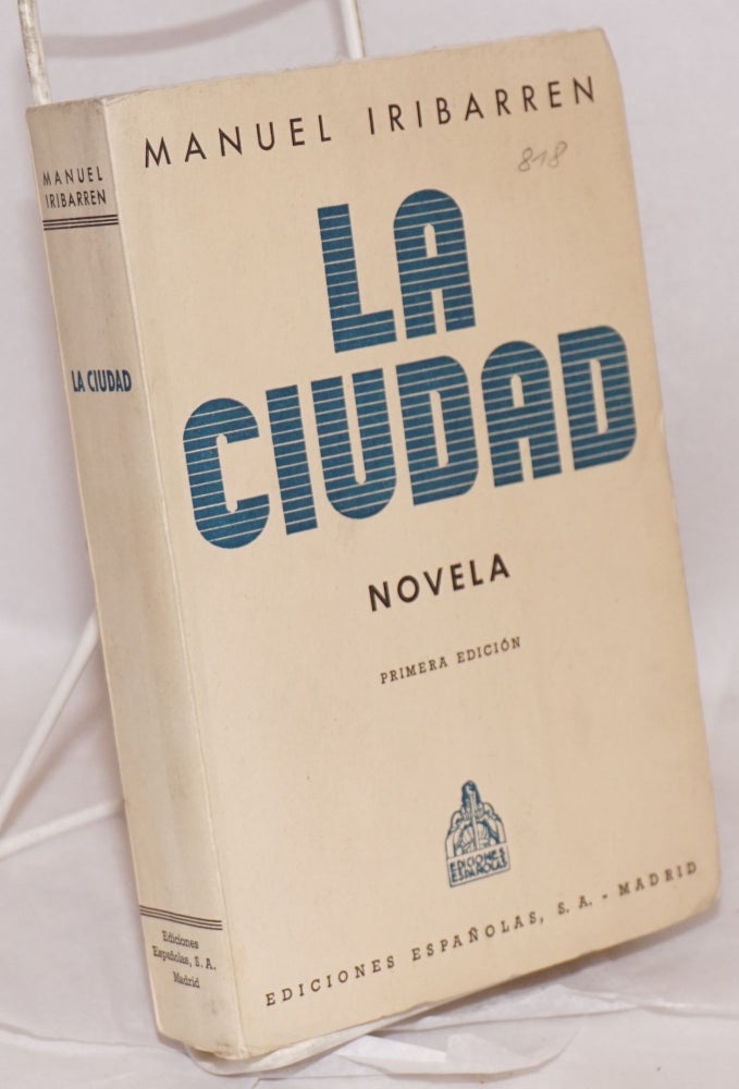 Cat.No: 9058 La Ciudad; novela. Manuel Iribarren.
