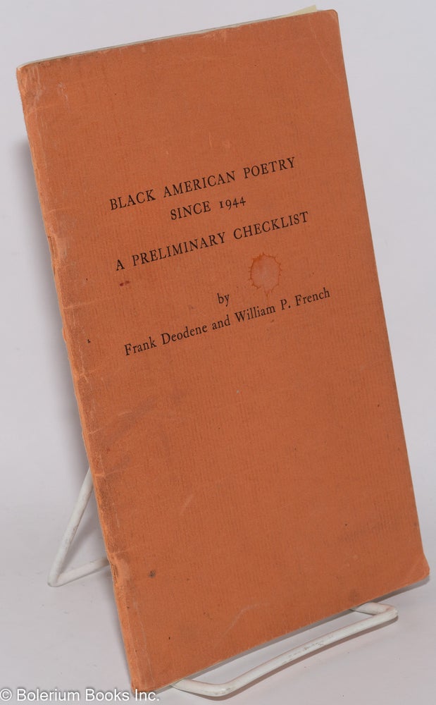 Cat.No: 90620 Black American Poetry Since 1944; A Preliminary Checklist. Frank Deodene, William P. French.