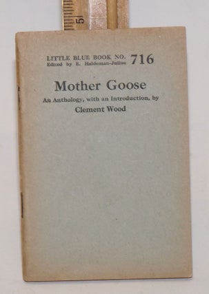 Cat.No: 90710 Mother Goose: an anthology, with an introduction. Clement Wood