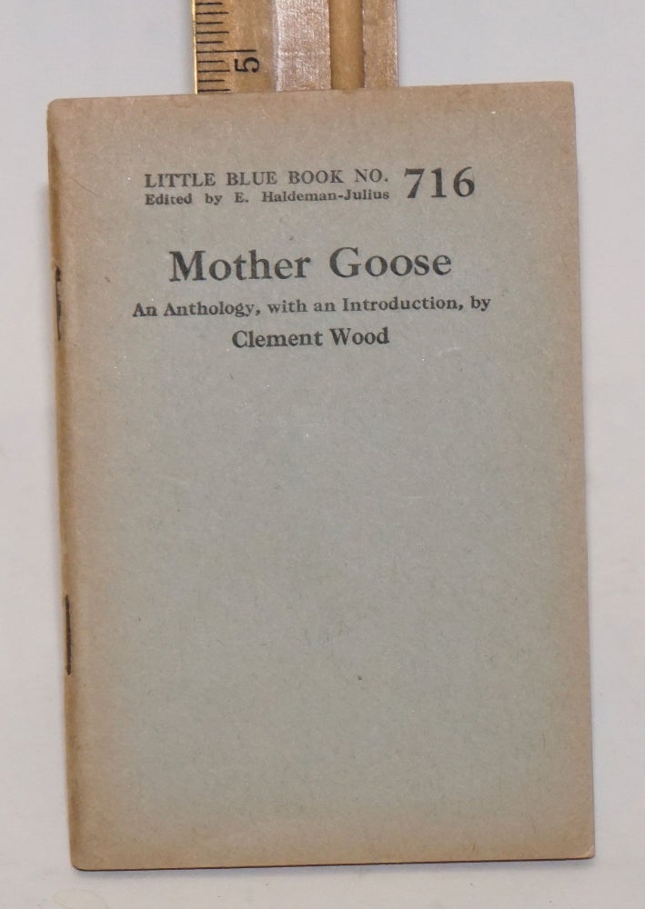 Cat.No: 90710 Mother Goose: an anthology, with an introduction. Clement Wood.