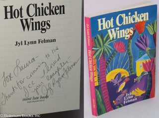 Cat.No: 90744 Hot Chicken Wings [inscribed & signed]. Jyl Lynn Felman