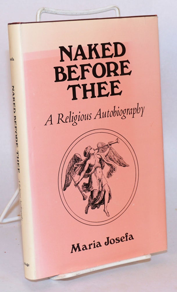 Cat.No: 90769 Naked before thee: a religious autobiography. Maria Josefa.
