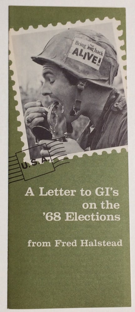Cat.No: 90827 A letter to GI's on the '68 elections. Fred Halstead.