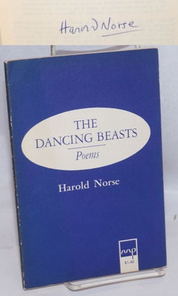 Cat.No: 90849 The Dancing Beasts poems [signed]. Harold Norse