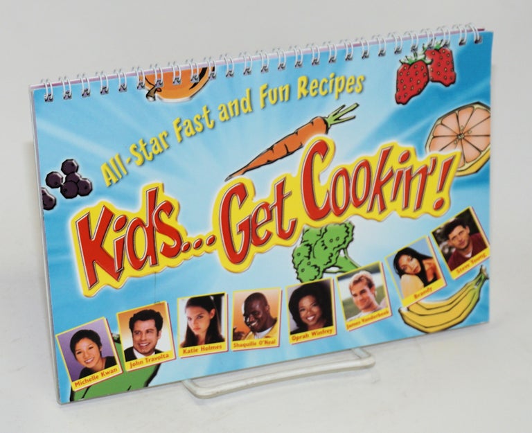 Cat.No: 90872 Kids...get cookin'! / Chicos...¡A concinar! All-star fast and fun recipes/recitas divertidas y rápidas de artistas