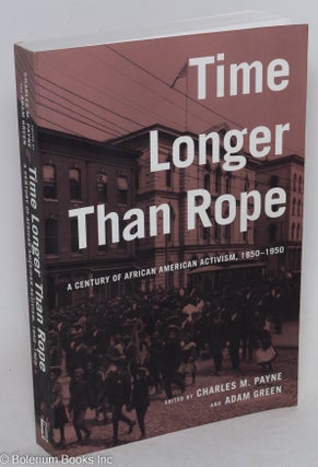 Cat.No: 90950 Time longer than rope: a century of African American activism, 1850-1950....