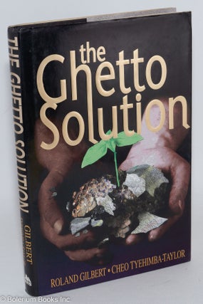 Cat.No: 91102 The ghetto solution. Roland Gilbert, Cheo Tyehimba-Taylor