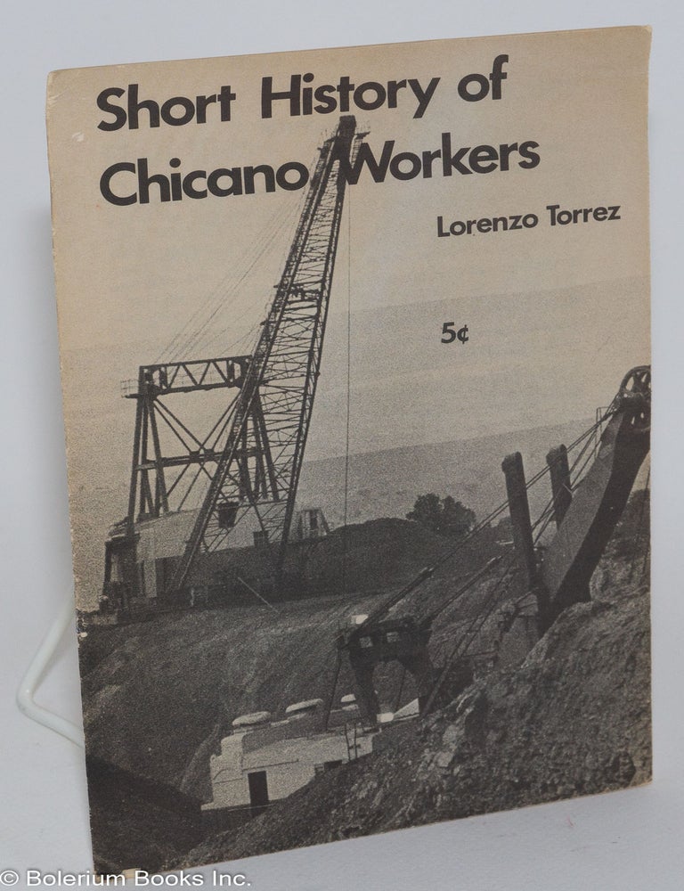 Cat.No: 9116 Short History of Chicano Workers. Lorenzo Torrez.