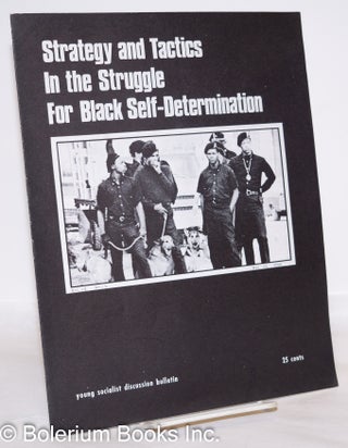 Cat.No: 91292 Strategy and tactics in the struggle for Black self-determination. Young...