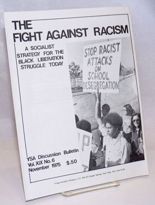 Cat.No: 91293 The fight against racism. A socialist strategy for the Black liberation...