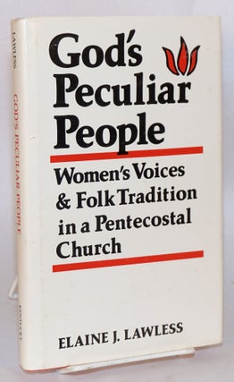 Cat.No: 91306 God's peculiar people; women's voices & folk tradition in a pentecostal...