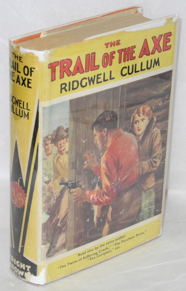 Cat.No: 91355 The trail of the axe: a story of the Red Sand Valley. Ridgwell Cullum.