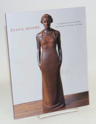Cat.No: 91427 Diana Moore: the exploration of the body: the figure, the vessel, the...
