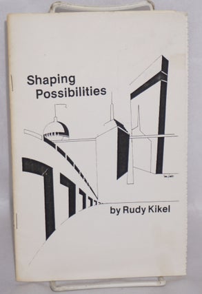 Cat.No: 91480 Shaping Possibilities. Rudy Kikel