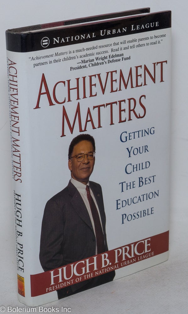Cat.No: 91499 Achievement matters; getting your child the best education possible. Hugh B. Price.