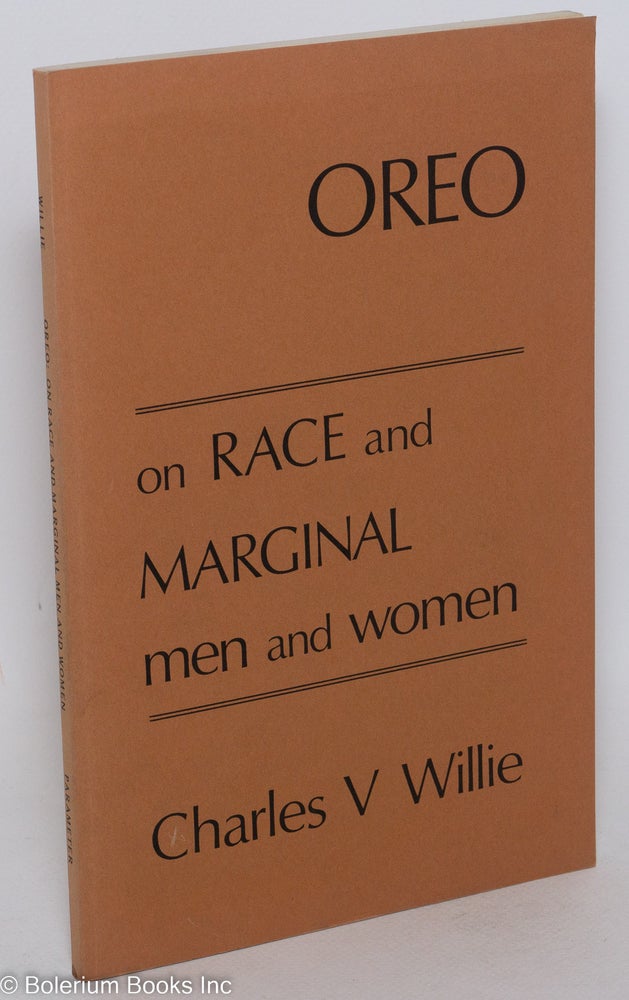 Cat.No: 91529 Oreo; on race and marginal men and women. Charles Vert Willie.