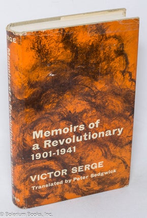 Cat.No: 91627 Memoirs of a revolutionary, 1901-1941. Victor Serge, translated and edited,...