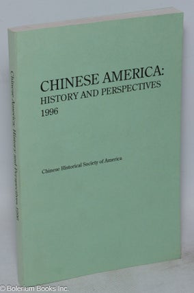 Cat.No: 91664 Chinese America: history and perspectives, 1996. Chinese Historical Society...