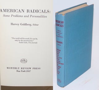 Cat.No: 917 American Radicals: Some Problems and Personalities. Harvey Goldberg, ed