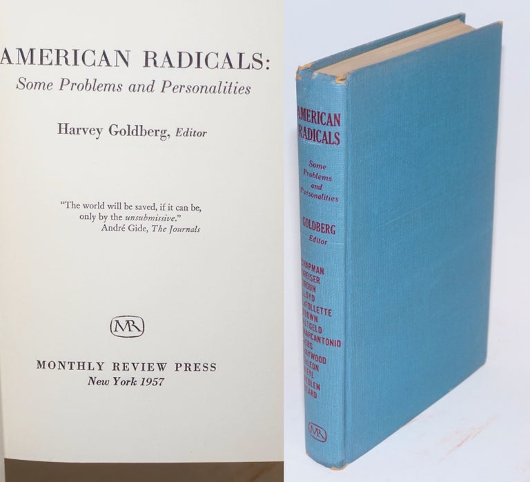 Cat.No: 917 American Radicals: Some Problems and Personalities. Harvey Goldberg, ed.
