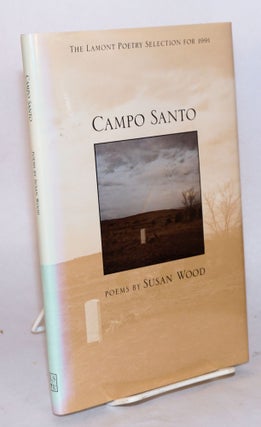 Cat.No: 91799 Campo santo: poems. Susan Wood