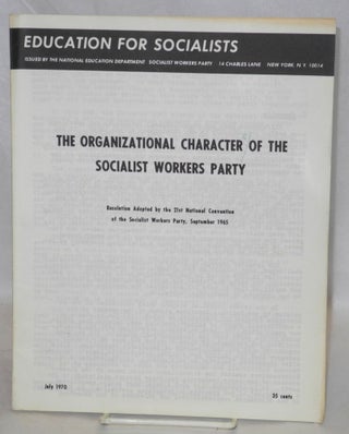 Cat.No: 91874 The organizational character of the Socialist Workers Party. Resolution...