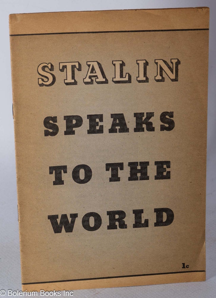 Cat.No: 91972 Stalin speaks to the world. Joseph Stalin.
