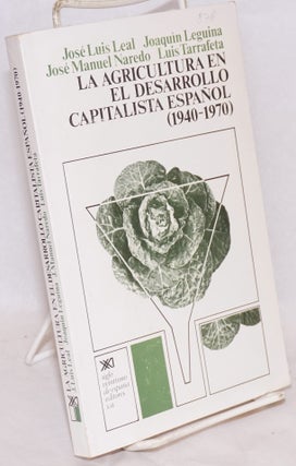 Cat.No: 9202 La agricultura en el desarrollo capitalista Español (1940-1970). Jose Luis...