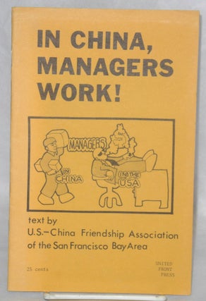 Cat.No: 92041 In China, managers work! US - China Friendship Association of the San...